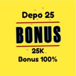 Depo 25 Bonus 25 : Bonus Slot Game 100% dan Turnover Kecil dengan Pasti Maxwin
