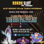 ROKOKSLOT DEPO VIA XL SITUS SLOT DEPOSIT PULSA TANPA POTONGAN 25 RIBU